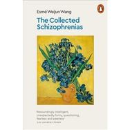 The Collected Schizophrenias - Esme Weijun Wang