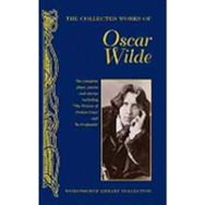 The Collected Works of Oscar Wilde - Oscar Wilde