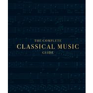 The Complete Classical Music Guide - Kolektif