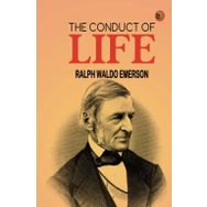 the Conduct of Life Ralph Waldo Emerson