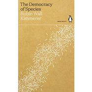 The Democracy of Species - Robin Wall Kimmerer