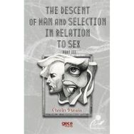 The Descent Of Man And Selection In Relation To Sex Part: 3 - Charles Darwin