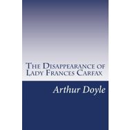 The Disappearance of Lady Frances Carfax-Arthur Doyle