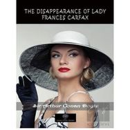 The Disappearance Of Lady Frances Carfax-Platanus Publishing