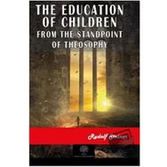 The Education of Children - Rudolf Steiner