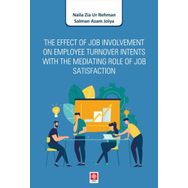 The Effect of Job Involvement on Employee Turnover Intents With the Mediating Role of Job Satisfaction - Naila Zia Ur Rehman