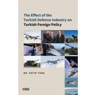 The Effect of the Turkish Defence İndustry on Turkish Foreign Policy - Çizgi Kitabevi Yayınları