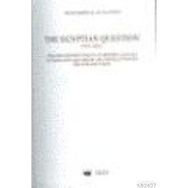 THE EGYPTIAN QUESTION 1831-1841 - MUHAMMED KUTLUOĞLU