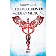The Evolution Of Modern Medicine - William Osler
