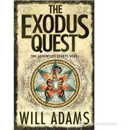 THE EXODUS QUEST THE ADVENTURE STARTS HERE - WILL ADAMS