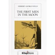 The First Men İn The Moon - Herbert George Wells