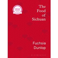The Food of Sichuan - Fuchsia Dunlop