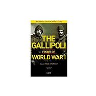 The Gallipoli Front of World War 1 Güliz Beşe Erginsoy