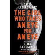 The Girl Who Takes an Eye for an Eye - David Lagercrantz
