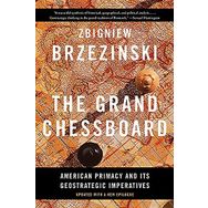 The Grand Chessboard: American Primacy and Its Geostrategic Imperatives