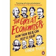 The Great Economists: How Their Ideas Can Help Us Today - Linda Yeuh