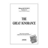 THE GREAT IGNORANCE - BÜLENT KUYUMCU