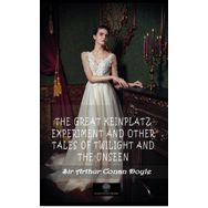 The Great Keinplatz Experiment And Other Tales Of Twilight And The Unseen-Platanus Publishing