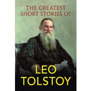 The Greatest Short Stories of - Leo Tolstoy
