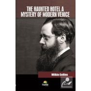 The Haunted Hotel A Mystery Of Modern Venice - Wilkie Collins