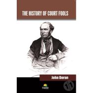 The History Of Court Fools - John Doran