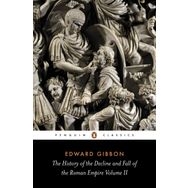 The History of the Decline and Fall Roman Empire - Edward Gibbon