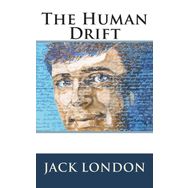 The Human Drift - Jack London