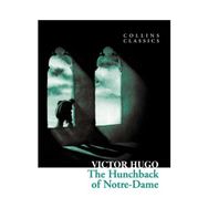THE HUNCHBACK OF NOTRE-DAME (COLLINS CLASSICS) - VICTOR HUGO