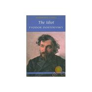 The Idiot - Fyodor Mihailoviç Dostoyevski