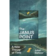 The Janus Point: A New Theory of Time