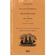 The Journey Of William Of Rubrucic To The Eastern Parts Of The World 1253 55.-Gece Kitaplığı