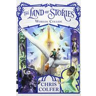 The Land of Stories: Worlds Collide - Chris Colfer