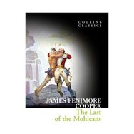 THE LAST OF THE MOHICANS (COLLINS CLASSICS) - JAMES FENIMORE COOPER