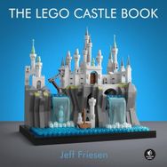 The Lego Castle Book: Build Your Own Mini Medieval World