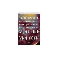 The Letters Of A Post Impressionist Being The Familiar Correspondence Of Vincent Van Gogh-Gece Kitaplığı