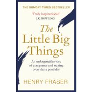 The Little Big Things: The Inspirational Memoir of the Year