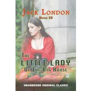 The Little Lady Of The Big House - Jack London