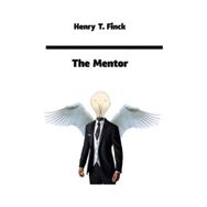 The Mentor - Henry T. Finck