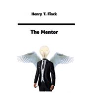 The Mentor - Henry T. Finck