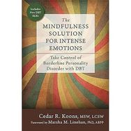 The Mindfulness Solution for Intense Emotions - Cedar R. Koons