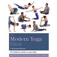 The Modern Yoga Bible - Christina Brown