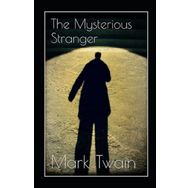 The Mysterious Stranger - Mark Twain