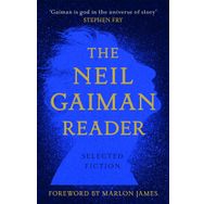 The Neil Gaiman Reader: Selected Fiction