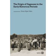 the Origin of Gagauzes in the Early Historical Periods Sinan Alper Saka