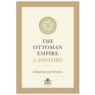 The Ottoman Empire: A History İngilizce Gökhan Çetinsaya