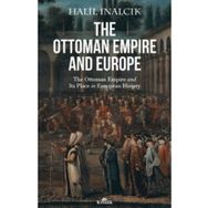 The Ottoman Empire And Europe - Halil İnalcık