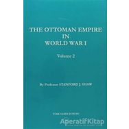 The Ottoman Empire in World War 1 Volume 2 - Stanford J. Shaw