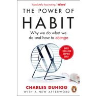 The Power of Habit - Why We Do What We Do , How to Change - Charles Duhigg