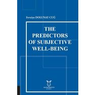 The Predictors of Subjective Well Being Fevziye Dolunay Cuğ