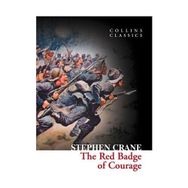THE RED BADGE OF COURAGE (COLLINS CLASSICS) - STEPHEN CRANE